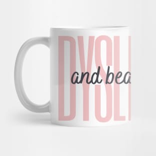 Dyslexic And Beautiful Mug